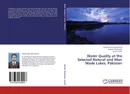 Water Quality at the Selected Natural and Man Made Lakes, Pakistan - Muhammad Aqeel Ashraf,Karamat Mahmood and Ismail Yusoff