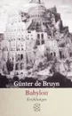 Babylon - Bruyn, Guenter de