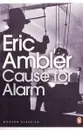 Cause for Alarm - AMBLER ERIC