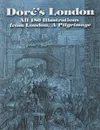 Dores London: All 180 Illustrations from London, A Pilgrimage - Dore Gustave