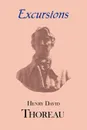 Thoreau's Excursions with a Biographical 'Sketch' by Ralph Waldo Emerson - Henry David Thoreau
