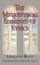 The Metaphysical Elements of Ethics - И. Кант, Thomas Kingsmill Abbott