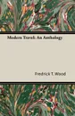 Modern Travel. An Anthology - Fredrick T. Wood