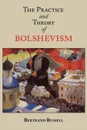The Practice and Theory of Bolshevism - Bertrand Russell