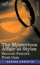 The Mysterious Affair at Styles - Agatha Christie