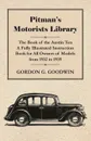 Pitman's Motorists Library - The Book of the Austin Ten - A Fully Illustrated Instruction Book for All Owners of Models from 1932 to 1939 - Gordon G. Goodwin