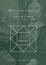 William Lilly's History of his Life and Times. From the Year 1602 to 1681 - William Lilly