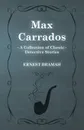 Max Carrados (a Collection of Classic Detective Stories) - Ernest Bramah