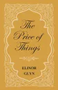 The Price of Things - Elinor Glyn