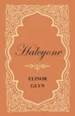 Halcyone - Elinor Glyn