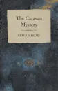 The Caravan Mystery - Fergus Hume