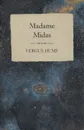 Madame Midas - Fergus Hume