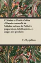 L'Olivier et l'huile d'olive - Histoire naturelle de l'olivier, culture de l'olivier, preparation, falsifications, et usages des produits - P. d'Aygalliers