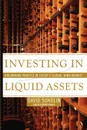 Investing in Liquid Assets. Uncorking Profits in Today's Global Wine Market - David Sokolin, Alexandra Bruce