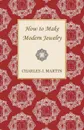 How to Make Modern Jewelry - Charles J. Martin