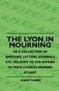 The Lyon In Mourning - Or A Collection Of Speeches, Letters, Journals Etc. Relative To The Affairs Of Price Charles Edward Stuart - Robert Forbes