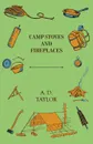 Camp Stoves and Fireplaces - A. D. Taylor