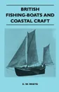 British Fishing-Boats and Coastal Craft - E. W. White