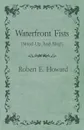 Waterfront Fists (Stand Up And Slug!) - Robert E. Howard