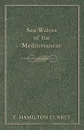 Sea-Wolves of the Mediterranean - E. Hamilton Currey