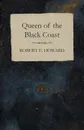 Queen of the Black Coast - Robert E. Howard