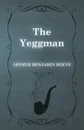 The Yeggman - Arthur Benjamin Reeve