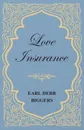 Love Insurance - Earl Derr Biggers