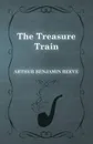 The Treasure Train - Arthur Benjamin Reeve