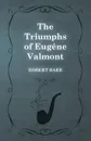 The Triumphs of Eugene Valmont - Robert Barr