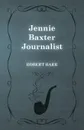 Jennie Baxter Journalist - Robert Barr