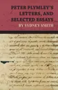Peter Plymley's Letters, and Selected Essays by Sydney Smith - Sydney Smith