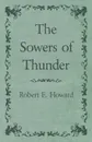 The Sowers of Thunder - Robert E. Howard