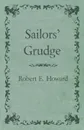 Sailors' Grudge - Robert E. Howard