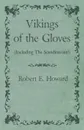 Vikings of the Gloves (Including The Scandinavian!) - Robert E. Howard