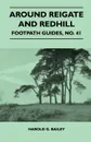 Around Reigate and Redhill - Footpath Guide - Harold G. Bailey