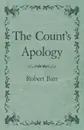 The Count's Apology - Robert Barr