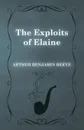 The Exploits of Elaine - Arthur Benjamin Reeve