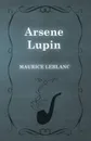 Arsene Lupin - Maurice Leblanc, Edgar Jepson