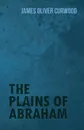 The Plains of Abraham - James Oliver Curwood