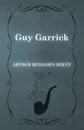 Guy Garrick - Arthur Benjamin Reeve