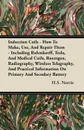 Induction Coils - How to Make, Use, and Repair Them - Including Ruhmkorff, Tesla, and Medical Coils, Roentgen, Radiography, Wireless Telegraphy, and P - H. S. Norrie