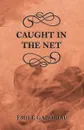 Caught in the Net - Émile Gaboriau