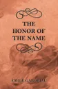 The Honor of the Name - Émile Gaboriau