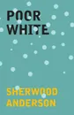 Poor White - Sherwood Anderson
