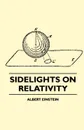 Sidelights on Relativity (Illustrated Edition) - Albert Einstein