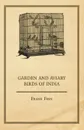 Garden and Aviary Birds of India - Frank Finn