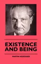 Existence And Being - Martin Heidegger