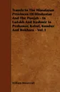 Travels in the Himalayan Provinces of Hindustan and the Punjab - In Ladakh and Kashmir in Peshawar, Kabul, Kunduz and Bokhara - Vol. I - William Moorcroft