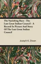 The Vanishing Race - The Last Great Indian Council - A Record In Picture And Story Of The Last Great Indian Council - Joseph K. Dixon