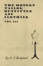 The Modern Tailor Outfitter and Clothier - Vol III - A. S. Bridgland